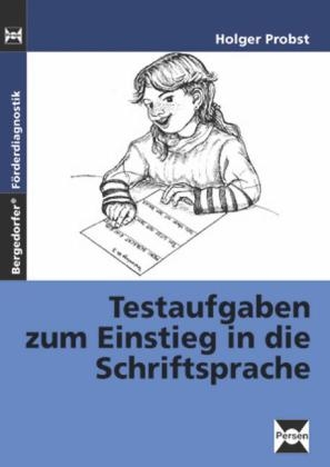 Testaufgaben zum Einstieg in die Schriftsprache - Holger Probst