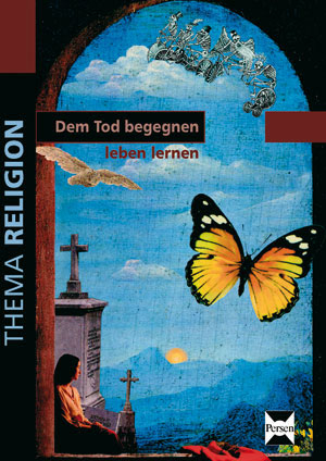 Dem Tod begegnen - leben lernen