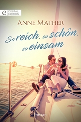 So reich, so sch&ouml;n, so einsam - Anne Mather