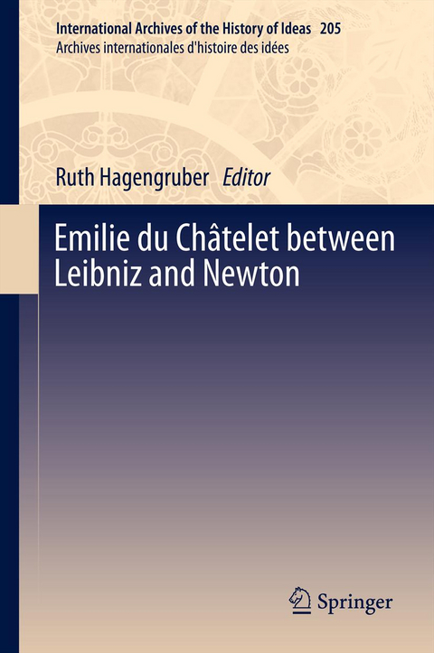 Emilie du Ch&acirc;telet between Leibniz and Newton - 