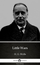Little Wars by H. G. Wells (Illustrated) -  H. G. Wells