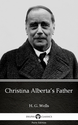 Christina Alberta's Father by H. G. Wells (Illustrated) -  H. G. Wells