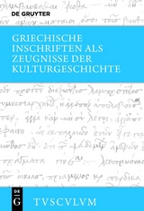 Griechische Inschriften als Zeugnisse der Kulturgeschichte - 