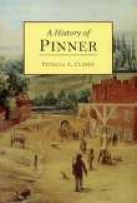 A History of Pinner - Patricia A Clarke