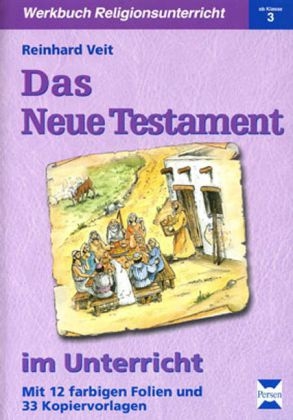 Das Neue Testament im Unterricht - Reinhard Veit
