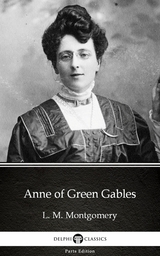 Anne of Green Gables by L. M. Montgomery (Illustrated) -  L. M. Montgomery