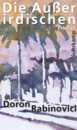 Die Au&szlig;erirdischen -  Doron Rabinovici