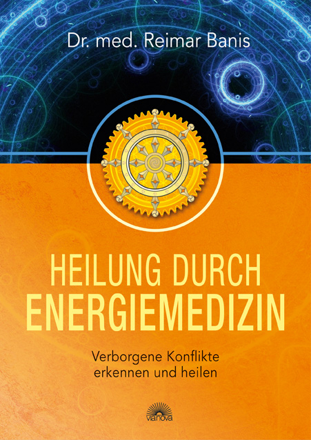 Heilung durch Energiemedizin - Reimar Banis