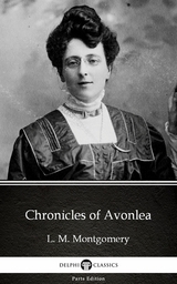 Chronicles of Avonlea by L. M. Montgomery (Illustrated) -  L. M. Montgomery