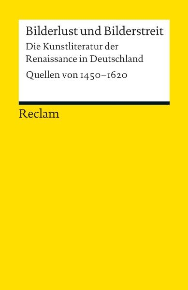 Bilderlust und Bilderstreit. Die Kunstliteratur der Renaissance in Deutschland - 