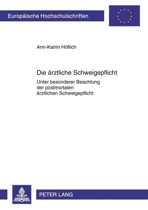 Die &auml;rztliche Schweigepflicht - Ann-Katrin H&ouml;flich