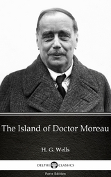 Island of Doctor Moreau by H. G. Wells (Illustrated) -  H. G. Wells