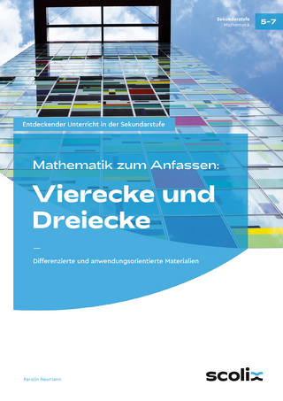 Mathematik zum Anfassen: Vierecke und Dreiecke