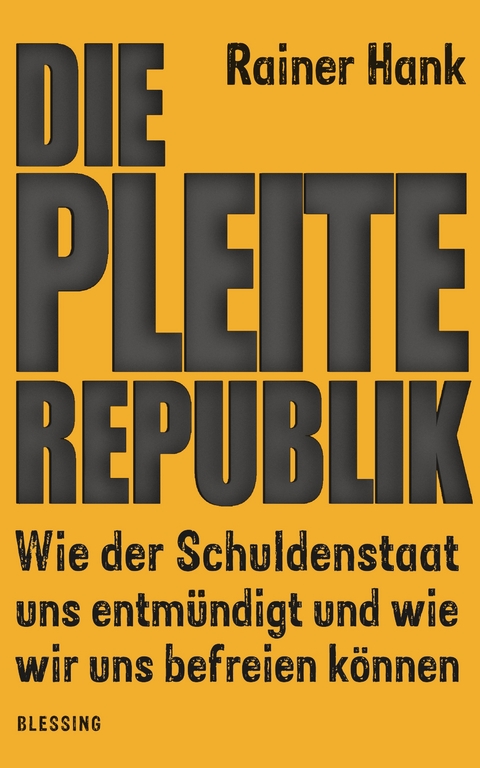 Die Pleite-Republik - Rainer Hank