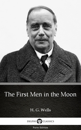 First Men in the Moon by H. G. Wells (Illustrated) -  H. G. Wells