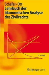 Lehrbuch der &ouml;konomischen Analyse des Zivilrechts - Hans-Bernd Sch&auml;fer, Claus Ott
