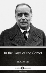 In the Days of the Comet by H. G. Wells (Illustrated) -  H. G. Wells