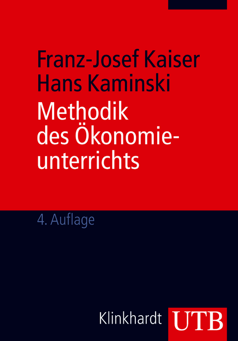 Methodik des Ökonomieunterrichts - Franz-Josef Kaiser, Hans Kaminski