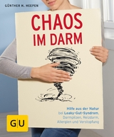 Chaos im Darm - G&uuml;nther H. Heepen