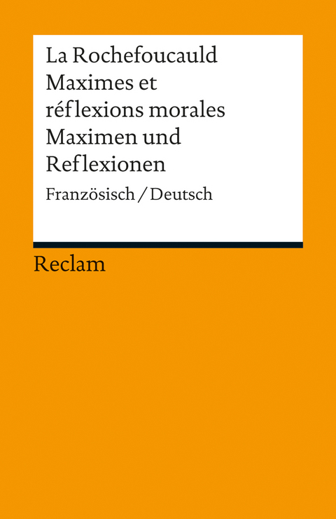 Maximes et r&eacute;flexions morales / Maximen und Reflexionen. Franz&ouml;sisch/Deutsch - Fran&ccedil;ois de La Rochefoucauld