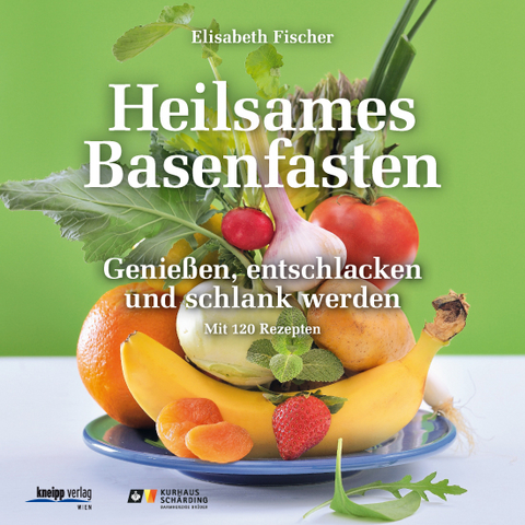 Heilsames Basenfasten - Elisabeth Fischer