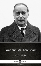 Love and Mr. Lewisham by H. G. Wells (Illustrated) -  H. G. Wells
