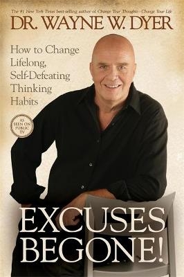 Excuses Begone! - Wayne Dyer