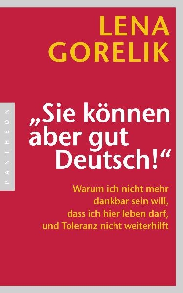 "Sie können aber gut Deutsch!" - Lena Gorelik
