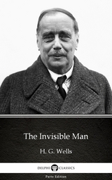 Invisible Man by H. G. Wells (Illustrated) -  H. G. Wells
