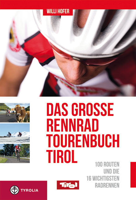 Das gro&szlig;e Rennradtouren-Buch Tirol - Willi Hofer