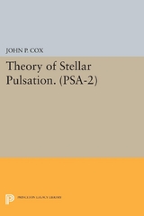 Theory of Stellar Pulsation. (PSA-2), Volume 2 - John P. Cox