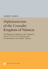 Diplomatarium of the Crusader Kingdom of Valencia - Robert Ignatius Burns