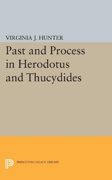 Past and Process in Herodotus and Thucydides - Virginia J. Hunter