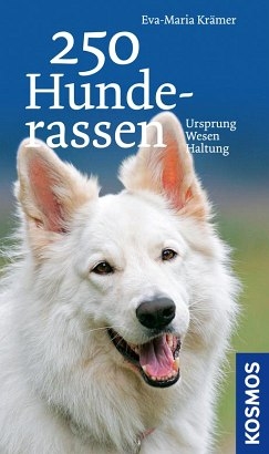 250 Hunderassen - Eva-Maria Kr&auml;mer