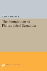 The Foundations of Philosophical Semantics - John L. Pollock