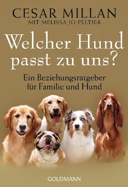 Welcher Hund passt zu uns? - Cesar Millan, Melissa Jo Peltier