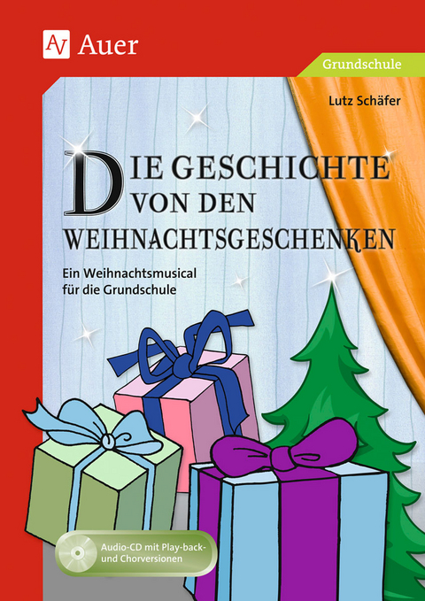 Die Geschichte von den Weihnachtsgeschenken - Lutz Sch&auml;fer