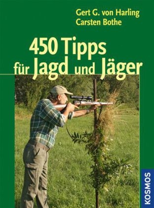 450 Tipps für Jagd und Jäger - Gert G von Harling, Carsten Bothe