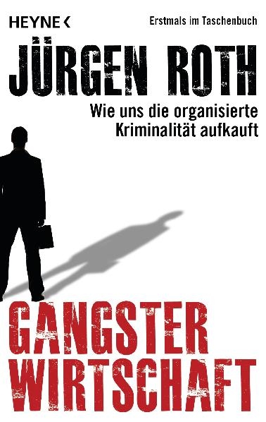 Gangsterwirtschaft - J&uuml;rgen Roth