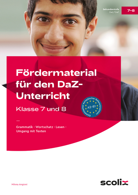 F&ouml;rdermaterial f&uuml;r den DaZ-Unterricht: Klasse 7-8 - Milena Angioni