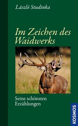 Im Zeichen des Waidwerks - L&aacute;szl&oacute; Studinka