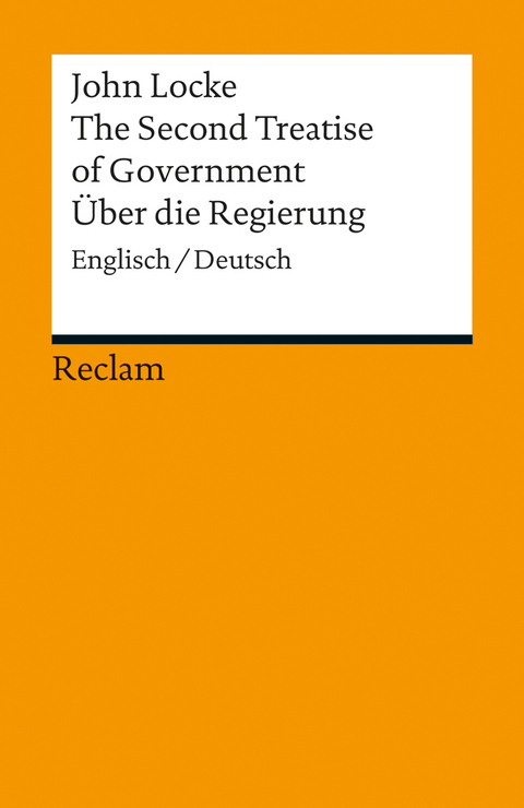 The Second Treatise of Government / &Uuml;ber die Regierung. Englisch/Deutsch - John Locke