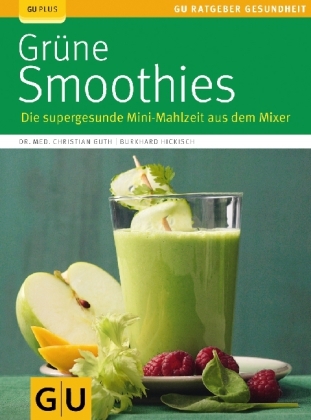 Gr&uuml;ne Smoothies - Christian Guth, Burkhard Hickisch