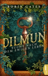 Dilmun - Suche nach dem ewigen Leben -  Robin Gates