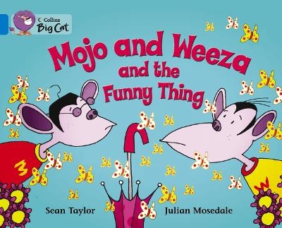 Mojo and Weeza and the Funny Thing - Sean Taylor