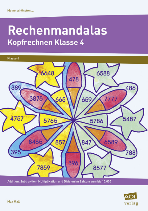 Meine sch&ouml;nsten Rechenmandalas: Kopfrechnen Kl. 4 - Max Mall
