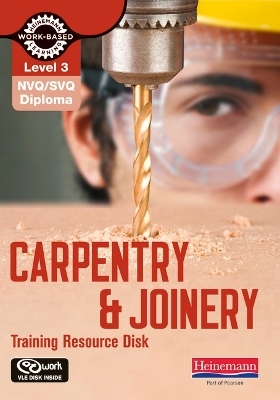 Level 3 NVQ/SVQ Diploma Carpentry and Joinery Training Resource Disk 3rd Edition