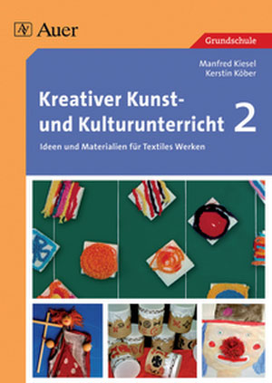 Kreativer Kunst- und Kulturunterricht, Band 2