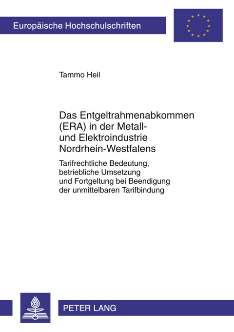 Das Entgeltrahmenabkommen (ERA) in der Metall- und Elektroindustrie Nordrhein-Westfalens - Tammo Heil