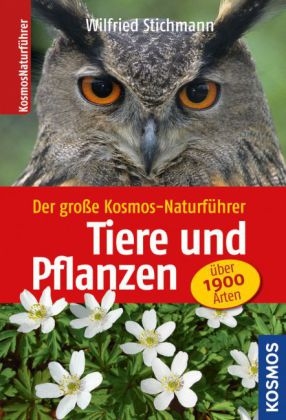 Der gro&szlig;e Kosmos-Naturf&uuml;hrer Tiere und Pflanzen - Erich Kretzschmar, Wilfried Stichmann, Ursula Stichmann-Marny